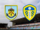 Championship encounter between pacesetters Burnley and Leeds at Turf Moor should give a massive clue as to which club is better placed to go up as title holders